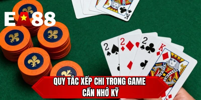 Quy tắc xếp chi trong game cần nhớ kỹ 